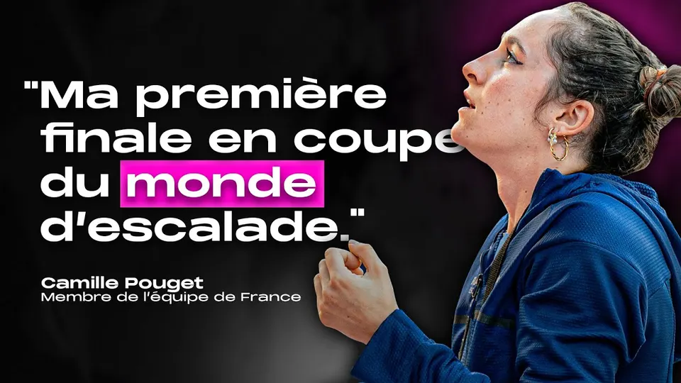 UNE FINALE EN COUPE DU MONDE D'ESCALADE - CAMILLE POUGET